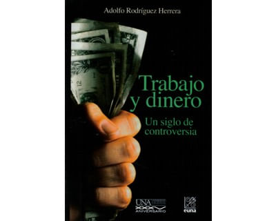 Trabajo y dinero Un siglo de controversia