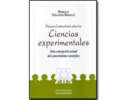 Discurso constructivista sobre las ciencias experimentales Una concepción actual del conocimiento científico