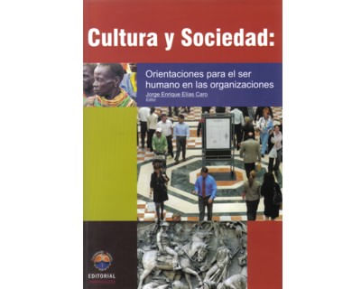 Cultura y sociedad orientaciones para el ser humano en las organizaciones