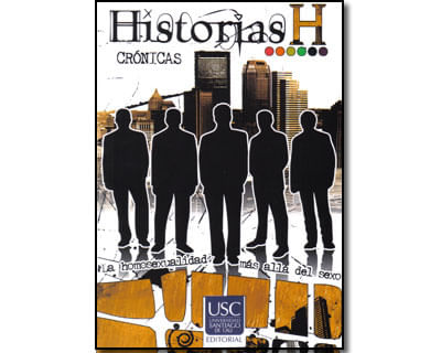 Historias H Crónicas La homosexualidad más allá del sexo