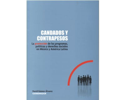 Candados y contrapesos La protección de los programas políticas y derechos sociales en México y América Latina