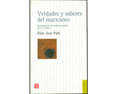 Verdades y saberes del marxismo Reacciones de una tradición política ante su “crisis”