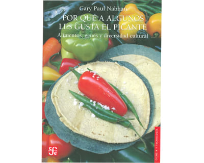 Por qué a algunos les gusta el picante Alimentos genes y diversidad cultural