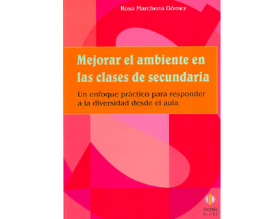 Mejorar el ambiente en las clases de secundaria Un enfoque práctico para responder a la diversidad desde el aula