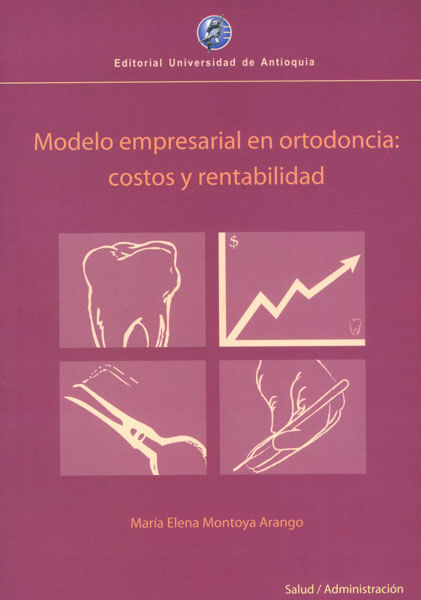 Modelo empresarial en ortodoncia costos y rentabilidad