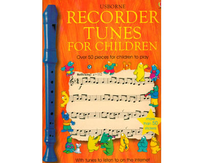 Recorder tunes for children Over 50 pieces for children to play
