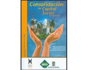 Consolidación de capital social en Medellín. Un proceso en el marco de los enfoques de desarrollo humano y responsabilidad social