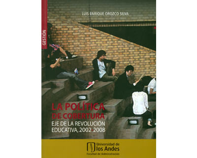 La política de cobertura Eje de la revolución educativa 20022008