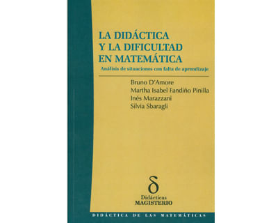 La didáctica y la dificultad en matemática Análisis de situaciones con falta de aprendizaje