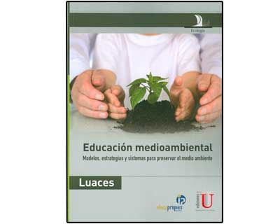 Educación medioambiental Modelos estrategias y sistemas para preservar el medio ambiente