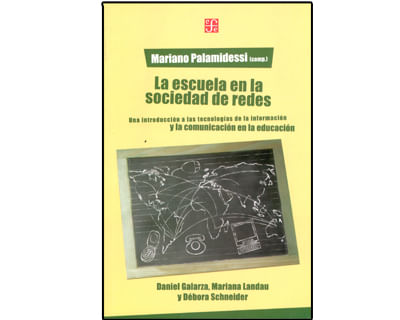 La escuela en la sociedad de redes Una introducción a las tecnologías de la información y la comunicación en la educación