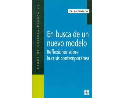 En busca de un nuevo modelo Reflexiones sobre la crisis contemporánea