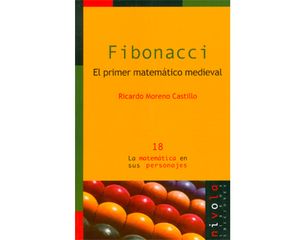 Fibonacci. El primer matemático medieval. No. 18. La matemática en sus personajes