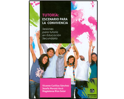 Tutoría escenario para la convivencia Sesiones para tutoría en educación secundaria