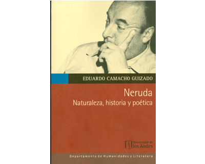 Neruda Naturaleza historia y poética