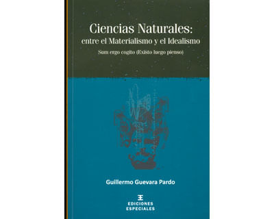 Ciencias naturales entre el materialismo y el idealismo Sum ergo cogito Existo luego pienso