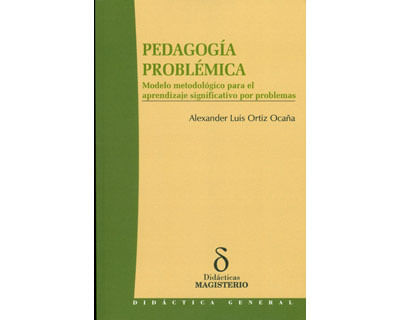 Pedagogía problémica Modelo metodológico para el aprendizaje significativo por problemas