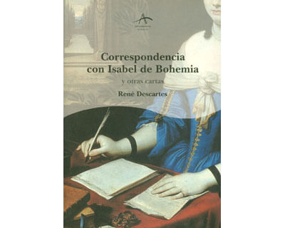Correspondencia con Isabel de Bohemia y otras cartas