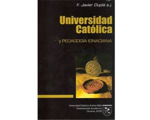 Universidad Católica y pedagogía Ignaciana