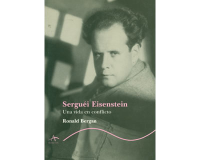 Serguéi Eisenstein Una vida en conflicto