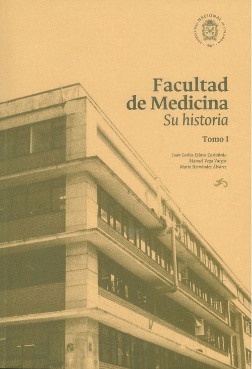 Facultad de Medicina  Su historia Tomo I