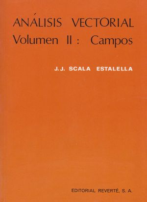 Análisis Vectorial. Vol. II. Campos.