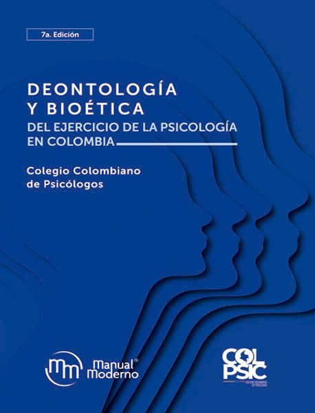 Deontología Y Bioética Del Ejercicio de La Psicología en Colombia