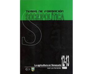 Temas de formación sociopolítica, la agricultura en Venezuela # 12-13