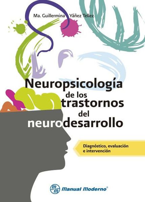 Neuropsicología de los trastornos del neurodesarrollo Diagnóstico evaluación e intervención