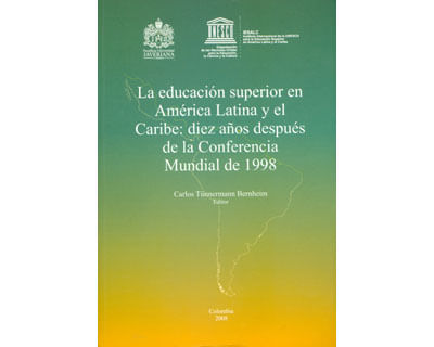 La educación superior en América Latina y el Caribe diez años después de la Conferencia mundial de 1998