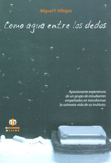 Como agua entre los dedos