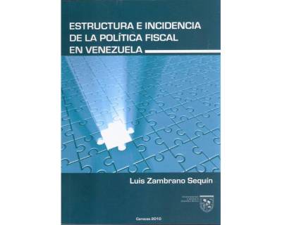 Estructura e incidencia de la política fiscal en Venezuela