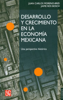 Desarrollo y crecimiento en la economía mexicana Una perspectiva histórica