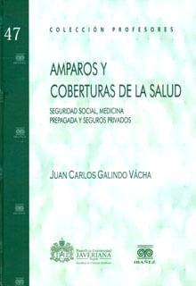 Amparos y coberturas de la salud Seguridad social medicina prepagada y seguros privados