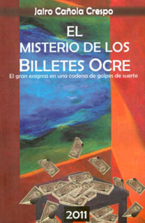 El misterio de los billetes Ocre El gran enigma en una cadena de golpes de suerte Tapa Rústica