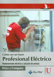 Cómo ser un buen profesional eléctrico Mantenimiento eléctrico y solución de averías
