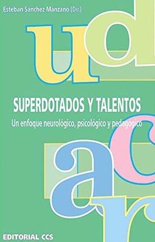 Superdotados Y Talentos Un Enfoque Neurologico Psicologico Y Pedagogico