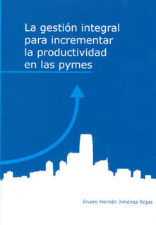 La gestión integral para incrementar la productividad en las pymes
