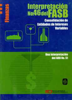 Interpretación No 46 del FASB Consolidación de Entidades de Intereses Variables Una interpretación del ARB No 51