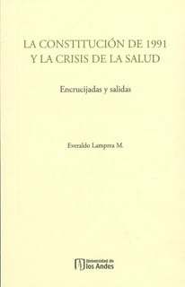La constitución de 1991 y la crisis de la salud Encrucijadas y salidas