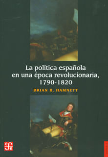 La política española en una época revolucionaria 17901820