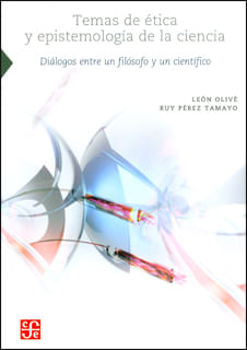 Temas de ética y epistemología de la ciencia Diálogos entre un filósofo y un científico