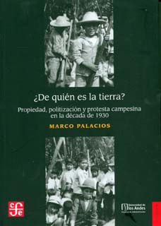¿De quién es la tierra? Propiedad politización y protesta campesina en la década de 1930