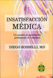 Insatisfacción médica. Un estudio de satisfacción profesional en Colombia