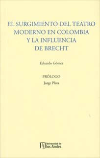 El surgimiento del teatro moderno en Colombia y la influencia de Brecht