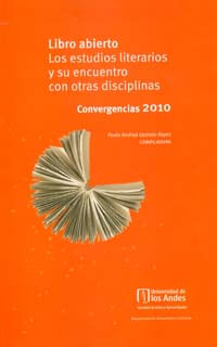Libro abierto los estudios literarios y su encuentro con otras disciplinas Convergencias 2010