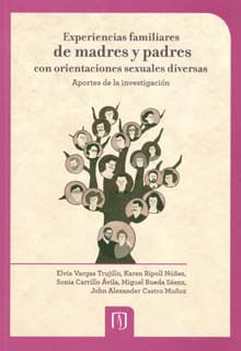 Experiencias familiares de madres y padres con orientaciones sexuales diversas aportes de la investigación
