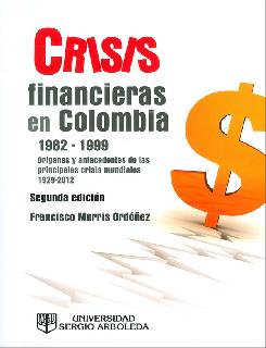 Crisis financieras en Colombia 19821999 Orígenes y antecedentes de las principales crisis mundiales 19292012