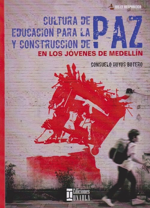 Cultura De Paz Educacion Para La Paz y Construcción De Paz En Los Jóvenes De Medellín