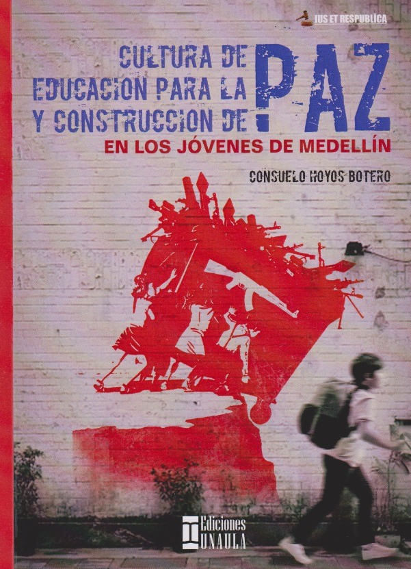 cultura-de-paz-educacion-para-la-paz-y-construccion-de-paz-en-los-jovenes-de-medellin-9789585495425-uala